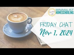 Friday Homeschool Chat | Starting to Homeschool & Socializing