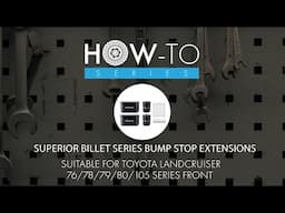 Superior Billet Bump Stop Extension For Toyota Landcruiser 76/78/79/80/105 Series How to/Instruction