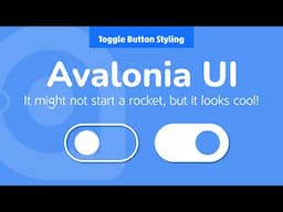 19. Avalonia UI Real World (Toggle Button Styling)