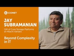 Jay Subramanian - GM of Core Storage Platforms at Hitachi Vantara - Beyond Complexity in IT