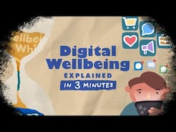 Digital Wellbeing | Explained in 3 Minutes