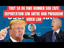 TOUT SA OU DWE KONNEN SOU ZAFE DEPORTATION SI OU ANTRE NAN PWOGRAM BIDEN LAN (IFSI)