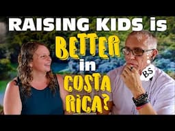 Raising Kids in Costa Rica vs USA - any differences?