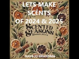 'MAKING SCENTS OF 2024 & 2025" (Scented Seasons Simmer Pots)