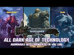 The 8 Known Abominable Intelligences A.I from Dark Age of Technology