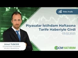 Piyasalar İstihdam Haftasına Tarife Haberiyle Girdi