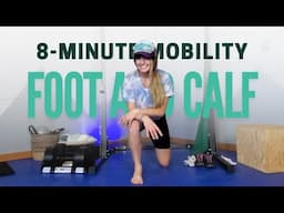 Calf and Foot Mobility | 8-Minute Mobility