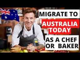 Move to Australia as a Chef or Baker in 21 Days, No Education , No Experience