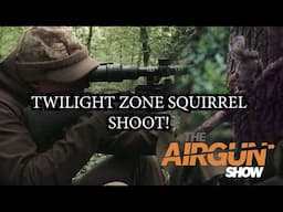 The Airgun Show | Twilight Zone Squirrel Hunt | Richter Optik Gun Lamp review