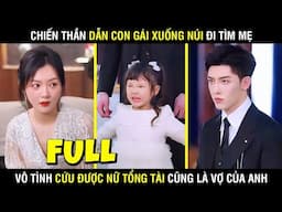 FULL Ngôn Tình Trọn Bộ- Tổng tài cùng con gái mình ra tay cứu được nữ chủ tịch lúc nguy cấp