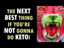 The Next Best Thing If You Won't Do Keto!