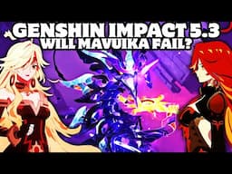 Genshin Impact 5.3 Livestream: Will Mavuika Fail?