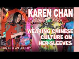 Karen Chan: Wearing Chinese culture on her sleeves | Girl City