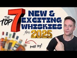 I can't wait to try these... | 7 EXCITING New Whiskies