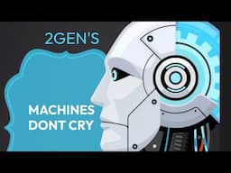 2GEN'S-MACHINE'S DON'T CRY