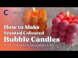 Beginner's Guide: How to Make Bubble Candles