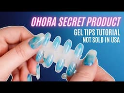 NEW Secret Ohora Product - Ohora GEL NAIL TIP Tutorial Not Launched in the USA | KBEAUTYHOBBIT