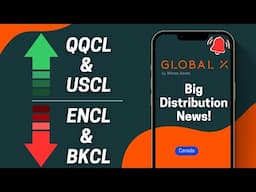 Global X (Canada) Dividend Increases & Decreases! QQCL USCL ENCL BKCL etc.