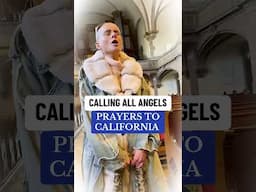 CALLING ALL ANGELS: Prayers To California