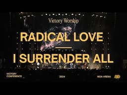 Radical Love x I Surrender All (Hymn) - Live from Victory Conference