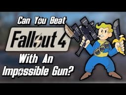 Can You Beat Fallout 4 With The Impossible Gun?