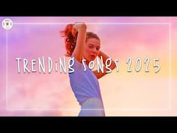 Trending songs 2025 📀 Top songs 2025 ~ The most played tracks right now