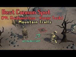 OSRS Cannon Spot - Mountain Trolls On Konar Task (MT Quidamortem)