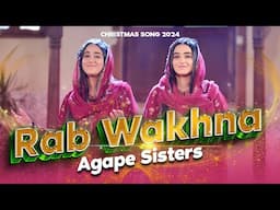 Rab Wakhna  || Agape Sisters || Christmas Song 2024 || 4K