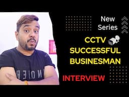 New Series - Successful CCTV Businessman Interview |