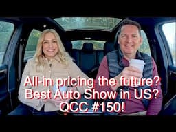 All-in pricing the future? Best auto show? // Our 150th show!!!