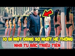 10 Bí Mật Đáng Sợ Và Kinh Hoàng Nhà Tù Bắc Triều Tiên Khiến Thế Giới Sốc Nặng