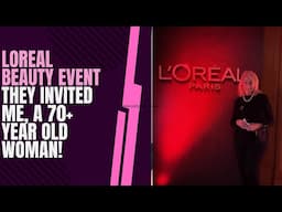 Loreal Beauty Event in Zurich- They Invited ME, a 70+ Year Old Woman!