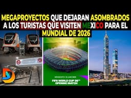 Megaproyectos Que Dejaran Asombrados A Los Turistas Que Visiten Mexico Para El Mundial En 2026