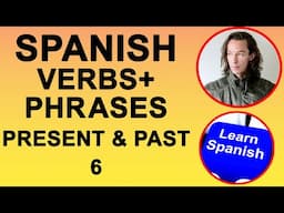 Spanish VERBS and PHRASES in the PRESENT and PAST part 6. Learn Spanish With Pablo.