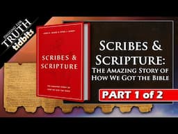 Scribes & Scripture: The Amazing Story of How We Got the Bible (Part 1 of 2)