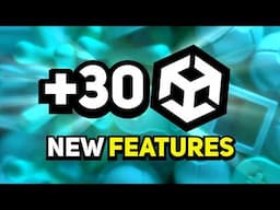 30+ NEW features coming to Unity 6/6.1/7 SOON!