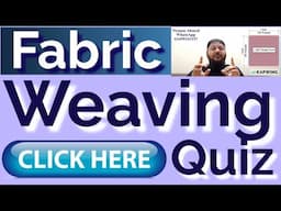 Weaving Fabric | Are you genius to answer this quiz