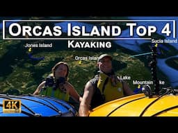 Orcas Island Kayaking - Top 4 Epic Trips in 4K