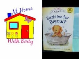 Storytime with Berly: Bathtime for Biscuit by Alyssa Satin Capucilli