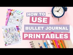 How To Use Bullet Journal Printables