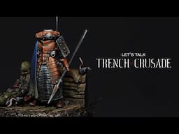 We Need to Talk About TRENCH + CRUSADE