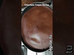 Chocolate Crepes Recipe#crepe#chocolatecrepe #breakfast#youtubeshorts #shortvideo#short#viralvideo