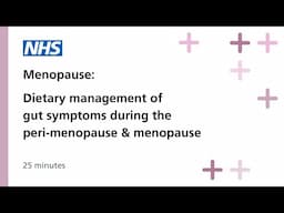 Gut Symptoms During the Peri-Menopause & Menopause - Dietary Management