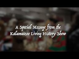 A Special Announcement from the Kalamazoo Living History Show