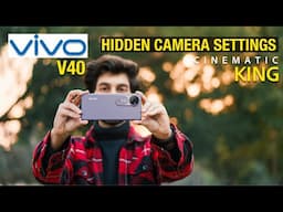 VIVO V40 HIDDEN CAMERA SETTINGS | CINEMATIC KING SMARTPHONE | CAMERA FEATURES