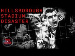 Hillsborough Stadium Disaster | A Short Documentary