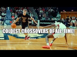 COLDEST CROSSOVERS IN BASKETBALL HISTORY!