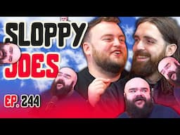 Duplicate Doms In ONE ROOM?! | Ep.244 | Sloppy Joes Podcast