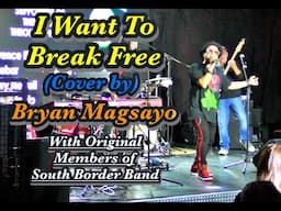 I Want To Break Free (Cover by) Bryan Magsayo with Original South Border. Member