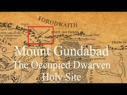 Mount Gundabad - The Occupied Dwarven Holy Site